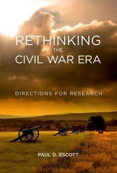 Rethinking the Civil War Era - Escott, Paul D