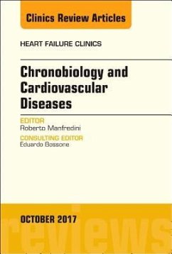Chronobiology and Cardiovascular Diseases, an Issue of Heart Failure Clinics - Manfredini, Roberto