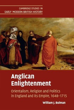 Anglican Enlightenment - Bulman, William J. (Lehigh University, Pennsylvania)
