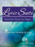 Lyric Suite: Romantic Pieces for Organ Lyric Suite: Romantic Pieces for Organ