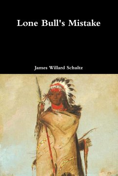 Lone Bull's Mistake - Schultz, James Willard