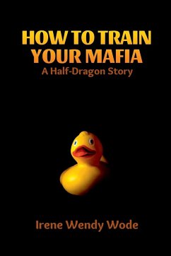 How To Train Your Mafia - Wode, Irene Wendy