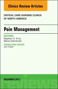 Pain Management, An Issue of Critical Nursing Clinics - Krau, Stephen D.;Overstreet, Maria