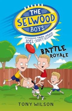 Battle Royale (the Selwood Boys, #1) - Wilson, Tony; Selwood, Adam; Selwood, Joel; Selwood, Scott; Selwood, Troy