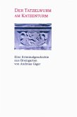 Der Tatzelwurm am Katzenturm - Eine Kriminalgeschichte aus Bremgarten (eBook, ePUB)
