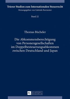 Die Abkommensberechtigung von Personengesellschaften im Doppelbesteuerungsabkommen zwischen Deutschland und Japan - Bücheler, Thomas