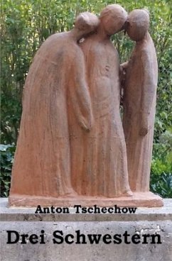 Drei Schwestern - Tschechow, Anton Pawlowitsch