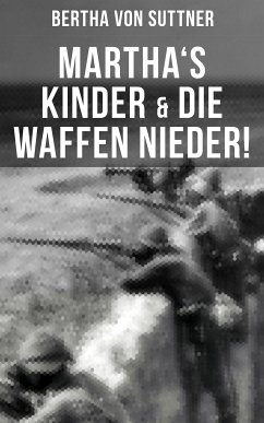 Martha's Kinder & Die Waffen nieder! (eBook, ePUB) - von Suttner, Bertha