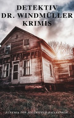 Detektiv Dr. Windmüller-Krimis (eBook, ePUB) - von Adlersfeld-Ballestrem, Eufemia