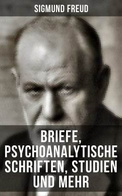 Sigmund Freud: Briefe, Psychoanalytische Schriften, Studien und mehr (eBook, ePUB) - Freud, Sigmund