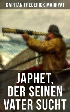 Japhet, der seinen Vater sucht (eBook, ePUB) - Kapitän Marryat, Frederick