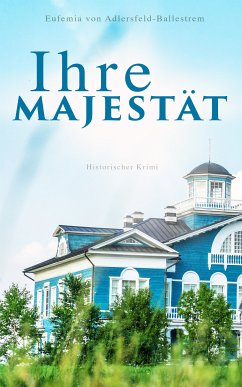 Ihre Majestät (Historischer Krimi) (eBook, ePUB) - von Adlersfeld-Ballestrem, Eufemia