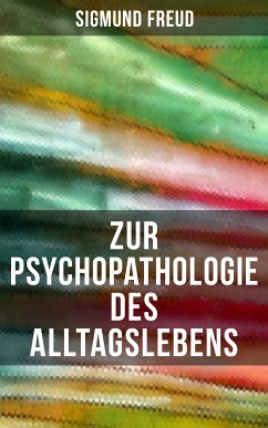 Zur Psychopathologie des Alltagslebens (eBook, ePUB) - Freud, Sigmund