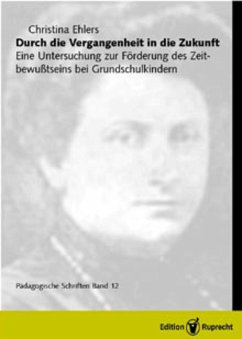 Durch die Vergangenheit in die Zukunft (eBook, PDF) - Ehlers, Christina