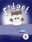 Fidget (The Owl Who Won't Eat Owl Food, Fussy Eaters Series) (eBook, ePUB)