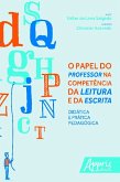 O papel do professor na competência da leitura e da escrita (eBook, ePUB)