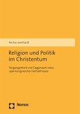 Religion und Politik im Christentum (eBook, PDF)