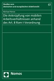 Die Anknüpfung von mobilen Arbeitsverhältnissen anhand des Art. 8 Rom I-Verordnung (eBook, PDF)