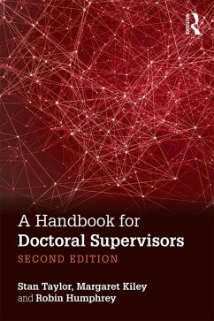 A Handbook for Doctoral Supervisors (eBook, ePUB) - Taylor, Stan; Kiley, Margaret; Humphrey, Robin