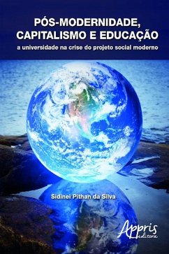 Pós-modernidade, capitalismo e educação (eBook, ePUB) - da Silva, Sidinei Pithan