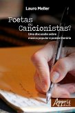 Poetas ou cancionistas? uma discussão sobre música popular e poesia literária (eBook, ePUB)