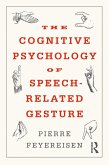 The Cognitive Psychology of Speech-Related Gesture (eBook, PDF)
