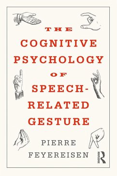 The Cognitive Psychology of Speech-Related Gesture (eBook, PDF) - Feyereisen, Pierre