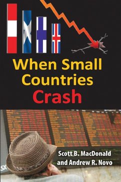 When Small Countries Crash (eBook, ePUB) - Macdonald, Scott B.; Novo, Andrew