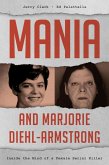 Mania and Marjorie Diehl-Armstrong (eBook, ePUB) Mania and Marjorie Diehl-Armstrong (eBook, ePUB)
