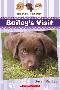 Puppy Collection #1: Bailey's Visit (eBook, ePUB) Cover Puppy Collection #1: Bailey's Visit (eBook, ePUB)