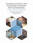 Building Successful and Sustainable Film and Television Businesses (eBook, ePUB)