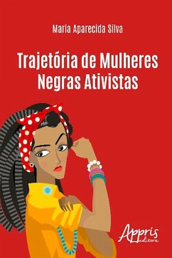 Trajetória de mulheres negras ativistas (eBook, ePUB) - Silva, Maria Aparecida