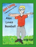 Alex Loves Baseball (Alex Loves Sports, #3) (eBook, ePUB)