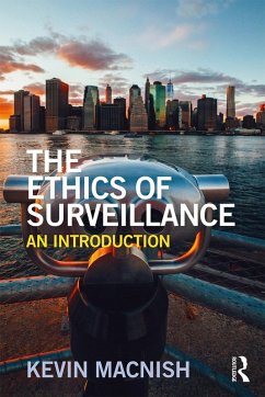 The Ethics of Surveillance (eBook, ePUB) - Macnish, Kevin