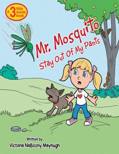 Mr. Mosquito Stay Out of My Pants (eBook, ePUB) - Mayhugh, Victoria Nabozny