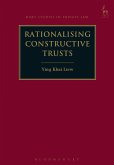 Rationalising Constructive Trusts (eBook, ePUB) Rationalising Constructive Trusts (eBook, ePUB)