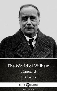 The World of William Clissold by H. G. Wells (Illustrated) (eBook, ePUB) - H. G. Wells