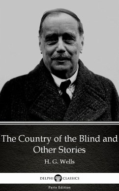 The Country of the Blind and Other Stories by H. G. Wells (Illustrated) (eBook, ePUB) - H. G. Wells