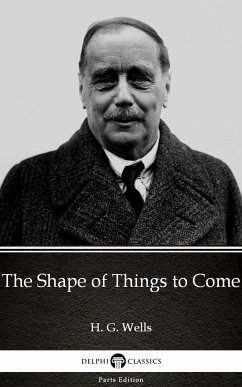 The Shape of Things to Come by H. G. Wells (Illustrated) (eBook, ePUB) - H. G. Wells