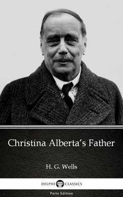 Christina Alberta’s Father by H. G. Wells (Illustrated) (eBook, ePUB) - H. G. Wells