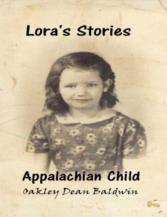 Lora's Stories Appalachian Child (eBook, ePUB) - Baldwin, Oakley Dean