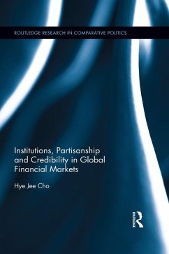 Institutions, Partisanship and Credibility in Global Financial Markets (eBook, PDF) - Cho, Hye Jee