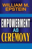 Empowerment as Ceremony (eBook, ePUB)