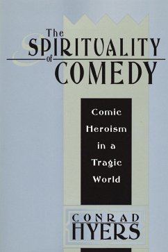 The Spirituality of Comedy (eBook, ePUB) - Hyers, Conrad