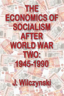 The Economics of Socialism After World War Two (eBook, PDF) - Wilczynski, J.
