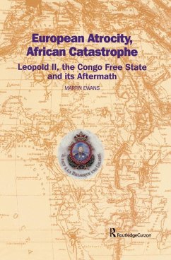 European Atrocity, African Catastrophe (eBook, PDF) - Ewans, Martin; Ewans, Martin