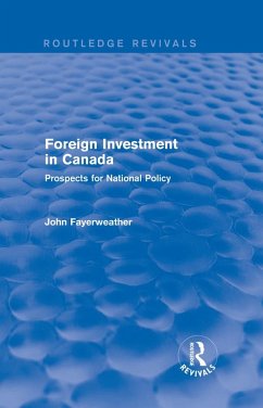 Foreign Investment in Canada (eBook, PDF) - Fayerweather, John Foreign Investment in Canada (eBook, PDF) - Fayerweather, John