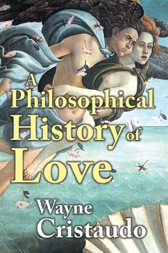 A Philosophical History of Love (eBook, ePUB) - Cristaudo, Wayne