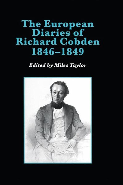 The European Diaries of Richard Cobden, 1846-1849 (eBook, PDF) The European Diaries of Richard Cobden, 1846-1849 (eBook, PDF)
