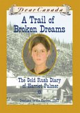 Dear Canada: A Trail of Broken Dreams (eBook, ePUB)